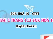 Giải bài 1 trang 113 SGK Hoá 10 Chân trời sáng tạo: Tính Chất...